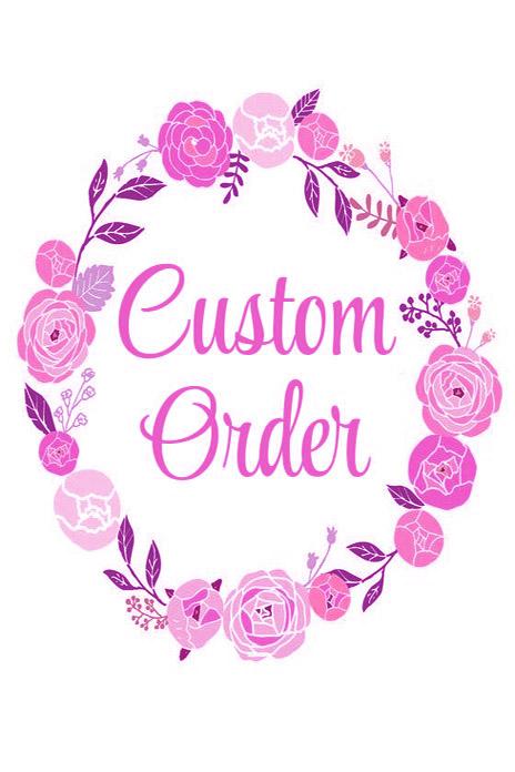 Custom Order